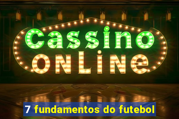 7 fundamentos do futebol